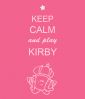 keepcalmplaykirby.png